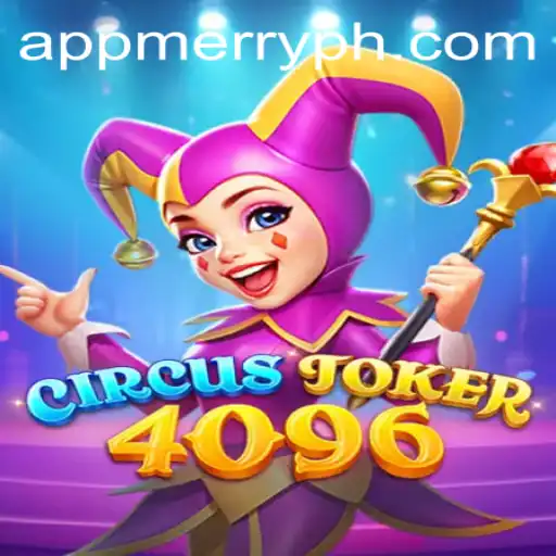 Enter the World of CircusJoker4096 with MERRYPH: A Captivating Game Experience
